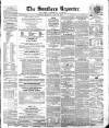 Southern Reporter and Cork Commercial Courier Saturday 12 May 1855 Page 1