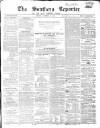 Southern Reporter and Cork Commercial Courier Monday 15 December 1856 Page 1