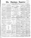 Southern Reporter and Cork Commercial Courier Saturday 11 April 1857 Page 1