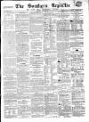 Southern Reporter and Cork Commercial Courier Thursday 11 March 1858 Page 1