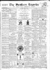 Southern Reporter and Cork Commercial Courier Monday 28 March 1864 Page 1