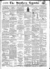 Southern Reporter and Cork Commercial Courier Tuesday 06 March 1866 Page 1