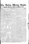 Dublin Weekly Herald Saturday 12 January 1839 Page 1