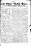 Dublin Weekly Herald Saturday 25 May 1839 Page 1
