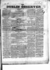 Dublin Observer Saturday 09 January 1836 Page 1
