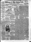 Skibbereen & West Carbery Eagle; or, South Western Advertiser Saturday 20 August 1864 Page 1