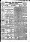 Skibbereen & West Carbery Eagle; or, South Western Advertiser Saturday 26 November 1864 Page 1