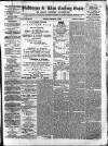 Skibbereen & West Carbery Eagle; or, South Western Advertiser Saturday 02 September 1865 Page 1