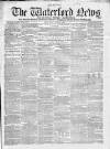 Waterford News Friday 01 February 1856 Page 1