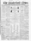 Waterford News Friday 12 March 1858 Page 1