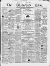 Waterford News Friday 18 May 1860 Page 1