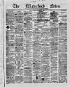 Waterford News Friday 23 November 1860 Page 1