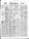 Waterford News Friday 25 April 1862 Page 1
