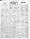 Waterford News Friday 15 July 1864 Page 1