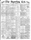 Sporting Life Friday 22 February 1884 Page 1