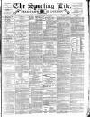 Sporting Life Wednesday 25 June 1890 Page 1