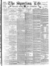 Sporting Life Friday 02 August 1895 Page 1