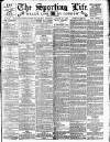 Sporting Life Tuesday 22 August 1899 Page 1