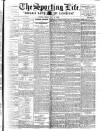 Sporting Life Friday 13 July 1906 Page 1