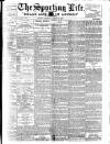 Sporting Life Thursday 02 August 1906 Page 1