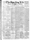 Sporting Life Thursday 02 July 1908 Page 1