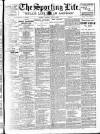 Sporting Life Tuesday 08 June 1909 Page 1