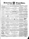 Beverley Guardian Saturday 19 May 1860 Page 1