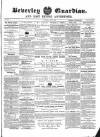 Beverley Guardian Saturday 26 May 1860 Page 1