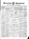 Beverley Guardian Saturday 02 June 1860 Page 1