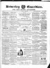 Beverley Guardian Saturday 16 June 1860 Page 1