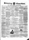 Beverley Guardian Saturday 10 November 1860 Page 1