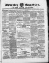 Beverley Guardian Saturday 22 March 1862 Page 1
