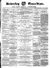 Beverley Guardian Saturday 28 July 1877 Page 1