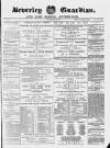 Beverley Guardian Saturday 10 May 1879 Page 1