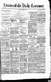 Huddersfield Daily Examiner Tuesday 14 February 1871 Page 1