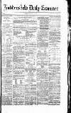 Huddersfield Daily Examiner Thursday 23 February 1871 Page 1