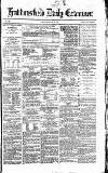 Huddersfield Daily Examiner Friday 24 February 1871 Page 1