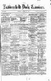 Huddersfield Daily Examiner Tuesday 31 October 1871 Page 1