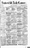 Huddersfield Daily Examiner Friday 10 May 1872 Page 1