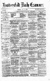Huddersfield Daily Examiner Tuesday 14 May 1872 Page 1