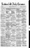 Huddersfield Daily Examiner Friday 27 December 1872 Page 1
