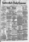 Huddersfield Daily Examiner Friday 08 January 1875 Page 1
