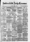 Huddersfield Daily Examiner Friday 02 April 1875 Page 1