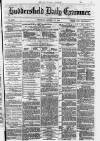 Huddersfield Daily Examiner Tuesday 17 August 1875 Page 1