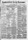 Huddersfield Daily Examiner Wednesday 08 December 1875 Page 1