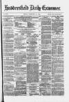 Huddersfield Daily Examiner Friday 18 February 1876 Page 1