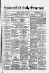 Huddersfield Daily Examiner Monday 21 February 1876 Page 1