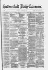 Huddersfield Daily Examiner Tuesday 14 March 1876 Page 1