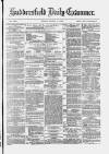 Huddersfield Daily Examiner Friday 24 March 1876 Page 1
