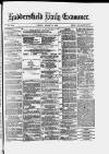 Huddersfield Daily Examiner Friday 04 August 1876 Page 1